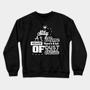 Stay at Home Quotes Crewneck Sweatshirt